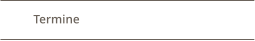 Termine