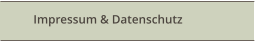 Impressum & Datenschutz